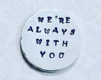 We're Always With You Personalized Hand Stamped Pewter Pocket Love Token