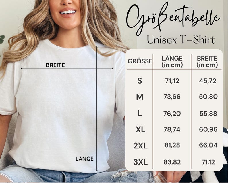 May include: A white Unisex T-Shirt is shown with a size chart in German. The chart displays measurements in centimeters for length and width, ranging from size S to 3XL. The model is wearing the shirt.