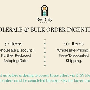 May include: Cream-colored graphic with the text "WHOLESALE & BULK ORDER INCENTIVES" and the Red City Craft logo. Details include discounts for orders of 5+ and 10+ items. Contact via Etsy messages.