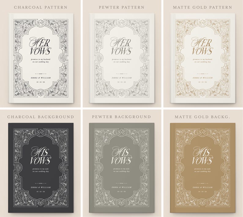 May include: A collection of six vow books with ornate, floral-inspired borders. The books feature the text "Her Vows" and "His Vows" in elegant script, with names and dates. Color variations include charcoal, pewter, and matte gold.
