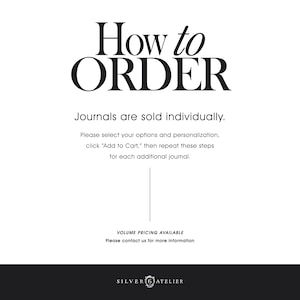 K&ouml;nnte beinhalten: Wei&szlig;er Hintergrund mit dem Text "How to ORDER" in einer eleganten Schriftart. Darunter steht "Journals are sold individually." Anweisungen zum Ausw&auml;hlen von Optionen, Personalisieren und Hinzuf&uuml;gen zum Warenkorb folgen. Unten steht "Volume pricing available."