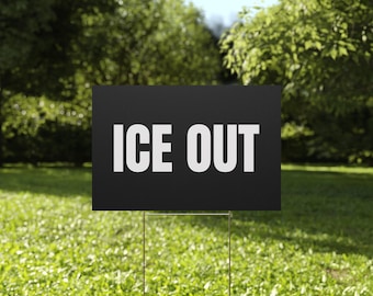 ICE OUT Political Yard Sign 18x24 – Protest Yard Sign, Activism Lawn Sign, Civil Rights Sign, Bold Political Statement, Weatherproof