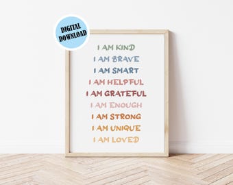 May include: A printable wall art poster with the text "I am kind, I am brave, I am smart, I am helpful, I am grateful, I am enough, I am strong, I am unique, I am loved" in different colors.
