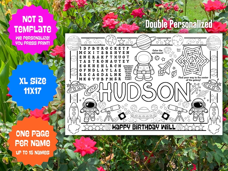 May include: A black and white personalized placemat with an outer space theme. The placemat features the name "HUDSON", an astronaut, planets, rockets, and a maze. Text includes "Happy Birthday Will" and "XL Size 11x17".