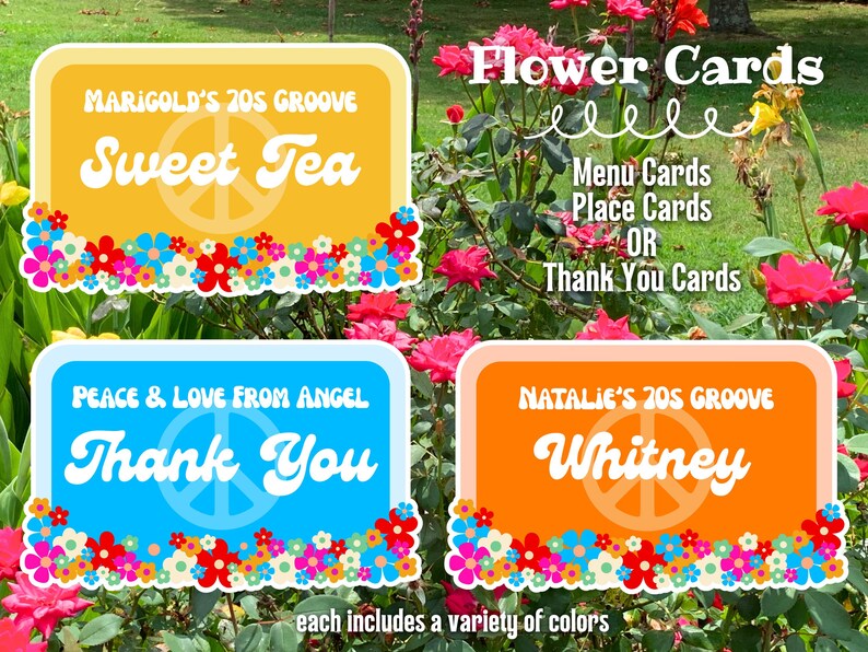 May include: Three colorful flower cards with text. The top card is yellow with "Sweet Tea" and a peace sign. The middle card is blue with "Thank You". The bottom card is orange with "Whitney". The cards are surrounded by flowers and the text "Flower Cards".