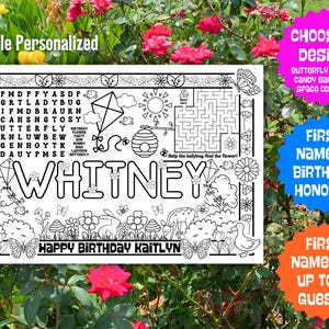 May include: A black and white personalized coloring placemat with the name "Whitney" and the text "Happy Birthday Kaitlyn". Includes a maze, word search, and various illustrations of flowers, butterflies, and other designs. The design options are Butterfly Valley, Candy Balloons, and Space Odyssey.