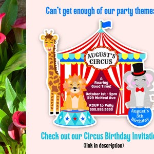 May include: A circus-themed birthday invitation with a giraffe, lion, and elephant. The invitation features a circus tent, the text "August's Circus", and event details. The invitation is on a light pink background.