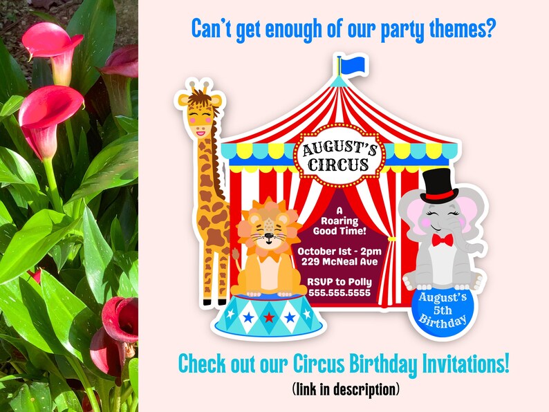 May include: A circus-themed birthday invitation with a giraffe, lion, and elephant. The invitation features a circus tent, the text "August's Circus", and event details. The invitation is on a light pink background.