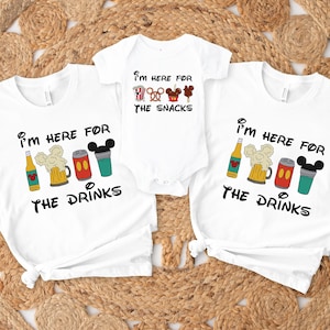 I&#39;m Here For The Snacks, I am Here For The Drinks, Family Shirt, Disney Food Beer Shirts, Disneyland Shirts, Disneyworld Vacation T-shirt