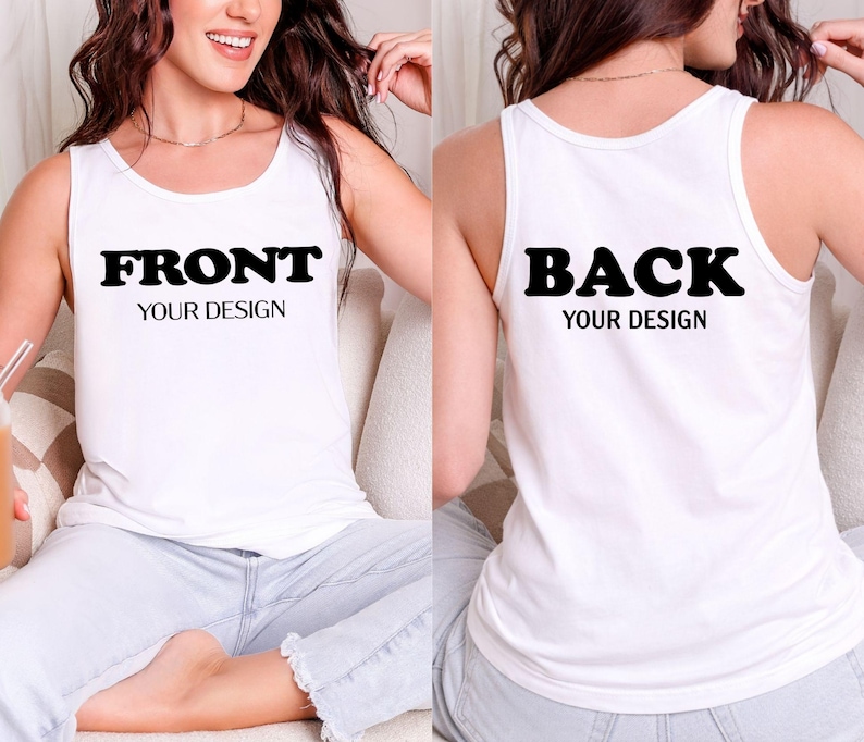 A woman wearing a white tank top with the text "FRONT YOUR DESIGN" and "BACK YOUR DESIGN" printed on it, sitting on a couch.