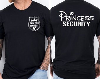 Princess Security Shirt,Dad Gift Shirt,Disney Shirt,Funny Dad Shirt,Boyfriend Birthday Gift,Disneyland Family Trip Shirt,Fathers Day Shirt