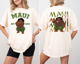 Disney Maui Est 2016 Shirt, Disney Moana Maui Two Sided T-shirt, Princess Moana Maui Tee, Disney Group Shirt, Disneyworld Trip Sweatshirt