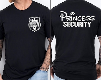 Princess Security Shirt,Dad Gift Shirt,Disney Shirt,Funny Dad Shirt,Boyfriend Birthday Gift,Disneyland Family Trip Shirt,Fathers Day Shirt