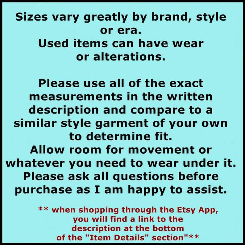 May include: A teal background with black text. The text advises customers to compare measurements, consider wear and alterations, and ask questions before purchasing. It also mentions finding a link to the description on the Etsy App.