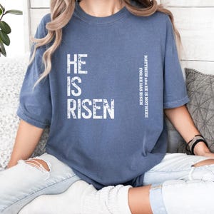 He Is Risen T-shirt - Christian Shirt, Jesus Lover Gift, Religious Gift Shirt, Bible Verse Shirt, Blessed Shirt
