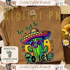 Too Hot to Touch Cactus Funny Sombrero Sublimation Design  Western Summer Clipart for T-Shirts Tumblers Cinco de Mayo  Digital Download