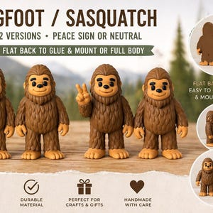 May include: Brown Bigfoot/Sasquatch figurines in various poses, including a peace sign. The figurines have a flat back for easy gluing and mounting. The image includes text that says "Bigfoot / Sasquatch" and "2 Versions Peace Sign or Neutral".