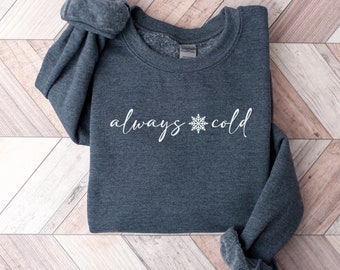 Moletom Always Cold: Moletom divertido de inverno, presente fofo