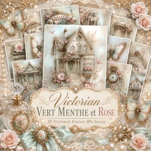 May include: A collection of digital images featuring Victorian-style houses, butterflies, clocks, and floral motifs in mint green and pink tones. A decorative label with the text Victorian VERT MENTHE et ROSE 87 Victorian Fantasy JPG Images.