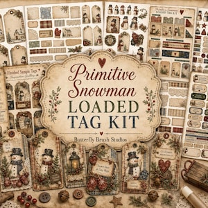 May include: A Primitive Snowman Loaded Tag Kit featuring multiple sheets of printed paper tags, labels, and stickers with vintage-style snowman illustrations, holiday motifs, and text. Includes a central sign with the title Primitive Snowman LOADED TAG KIT by Butterfly Brush Studios, alongside craft supplies like twine, scissors, and a small wooden sled.