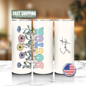 Personalized Doctor 20 oz Skinny Tumbler with Straw Floral Medical School Grad Gift Doctor Appreciation Mug Travel Cup for Women in Medicine
