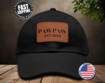 Personalized Pawpaw Est 2025 Hat with Leather Patch Cap for Dad Gift for Fathers Day Custom Adjustable Hat Everyday Dad Cap GIft for Dad