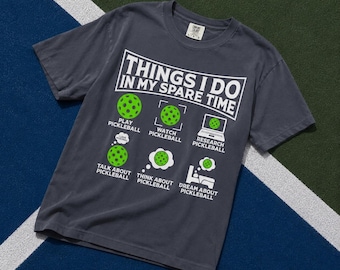 Dingen die ik in mijn vrije tijd doe - Pickleball-shirt - Grappig pickleball-T-shirt - Comfort Colors 1717 T-shirt, cadeau voor pickleballliefhebbers, T-shirt voor pickleballspelers