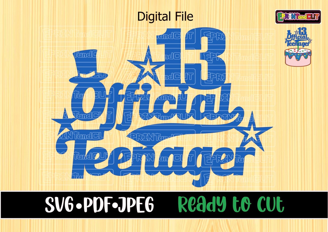 13 Official Teenager SVG Cake Topper, Silhouette Cameo, Cricut and ...