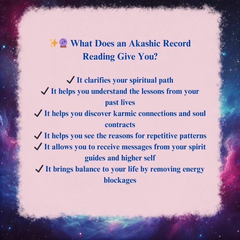 May include: A digital graphic with a cosmic background and a light pink, cloud-shaped text box. The text reads "What Does an Akashic Record Reading Give You?" followed by a list of benefits, such as clarifying your spiritual path.