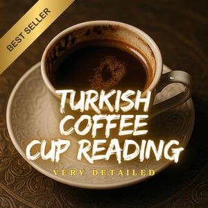 Very Detailed Turkish Coffee Fortune Telling, Psychic Reading, Coffee Cup Reading, future reading, spiritual guidance, fortune telling, gift