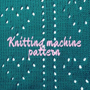 May include: A teal knitted fabric featuring a repeating eyelet lace pattern with vertical columns of small holes. The text "Knitting machine pattern" is overlaid in light pink script across the center of the textured textile surface.