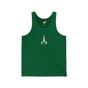 May include: A green tank top with a white pine tree and the letters "FTP" underneath.
