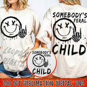 Somebody&#39;s Feral Child Png, Birthday Girl Png, Feral Child Png, Birthday Girl Png, Feral Kids Shirt Png, Skeleton Png, Skeleton shirt png
