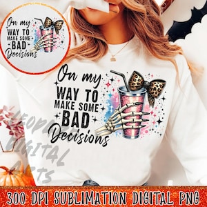 On My Way Make Some Bad Decisions Png, Bougie Png, Gift For Her, Halloween Skull Skeleton, Halloween Coquette Bow Png, Halloween Bougie Png