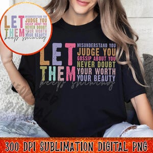 Let Them SVG Png, Keep Shining Png Svg, Inspirational Svg, Self Worth Svg, Self Love Svg Design Inspirational Png Svg, Designs Shirt png