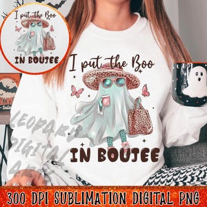 I Put The Boo in Boujee Ghost Png, Ghost T Shirt Png, Sublimation Design, Spooky Season Png, Pumpkin Png, Halloween Mama Png, Ghost coffee