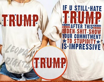 If You Still Hate Trump Design Png, Trump Png, Trump Maga Ultra Png, Republican Png, Trump Supporter Png, Trump Png, Trump 2024 Png