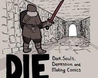 Comic - Born to Die: Dark Souls, Depression and Making Comics