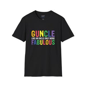 LGBTQ Guncle T-Shirt – Fabulous Gay Uncle Gift – Unisex Softstyle Tee