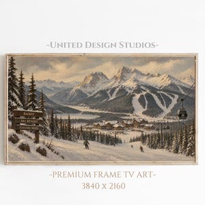 May include: A framed digital landscape painting of a snowy Banff ski resort with mountains, pine trees, and a ski lift. A wooden sign reads Banff Ski Resort Explore More. The artwork is labeled United Design Studios and Premium Frame TV Art 3840 x 2160.