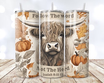Follow the word not the herd PNG, Isaiah 8:11-13, Highland Cow png, Sublimation Design, Christian Country PNG, Western Tumbler,Christian Png
