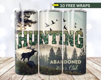 Hunting Tumbler Wrap, He's Hunting, Hunting Season 20o skinny tumbler, Hunting Wife Tumbler, Funny Abandoned Hunting Wife, Deserted Wife PNG