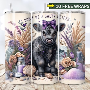 Don&#39;t be a salty Heifer Tumbler Wrap, Funny Highland Cow 20 oz Skinny Tumbler Sublimation Design, Sarcastic PNG Digital Download