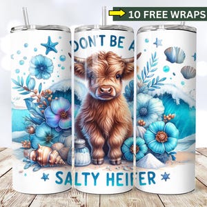 Don&#39;t be a salty Heifer Tumbler Wrap, Funny Highland Cow 20 oz Skinny Tumbler Sublimation Design, Sarcastic PNG Digital Download