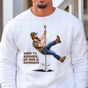 If You See Me Out There Like This Mind Ya Business My Wife is Expensive PNG Files, Funny Husband Shirt Design PNG - Funny PNG