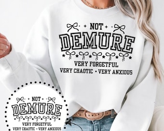 Not Demure Chaotic Anxious PNG SVG: Trendy Coquette Design