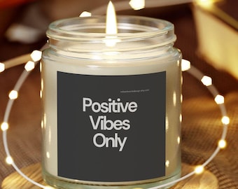 Positive Vibes Only Candle for Radiating Positivity and Brightening Any Space