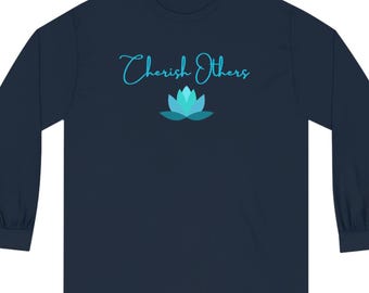 Turquoise Cherish Others longsleeve T-Shirt, Buddhist Gift, Lotus Tee, Inspirational Shirt, Mindfulness Yoga Dharma Buddhist