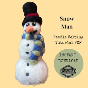 May include: A handcrafted snowman made of white felt, wearing a black top hat with a red band and a blue and green scarf. The snowman has a carrot nose and black button eyes. Text on the image reads "Snow Man, Needle Felting Tutorial PDF, INSTANT DOWNLOAD."