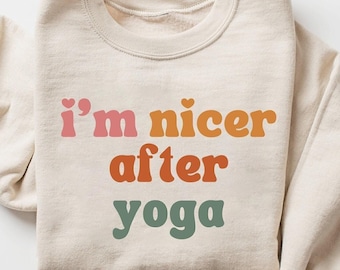 Nicer After Yoga Sweatshirt, Motivational Fitness Shirt